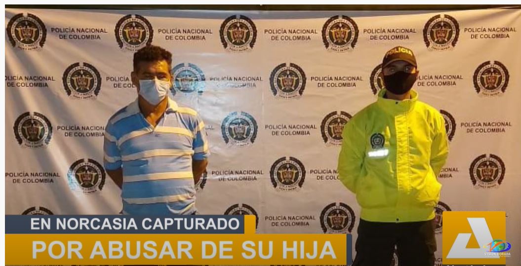 CAPTURADO POR ABUSAR DE SU HIJA EN NORCASIA