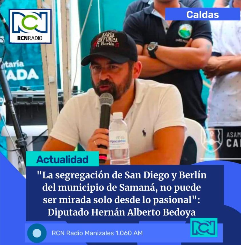 SEGREGAR LOS CORREGIMIENTOS DE SAN DIEGO Y BERL�N DEL MUNICIPIO DE SAMAN� Y ANEXARLOS A NORCASIA POR RAZONES DE CERCAN�A TERRITORIAL