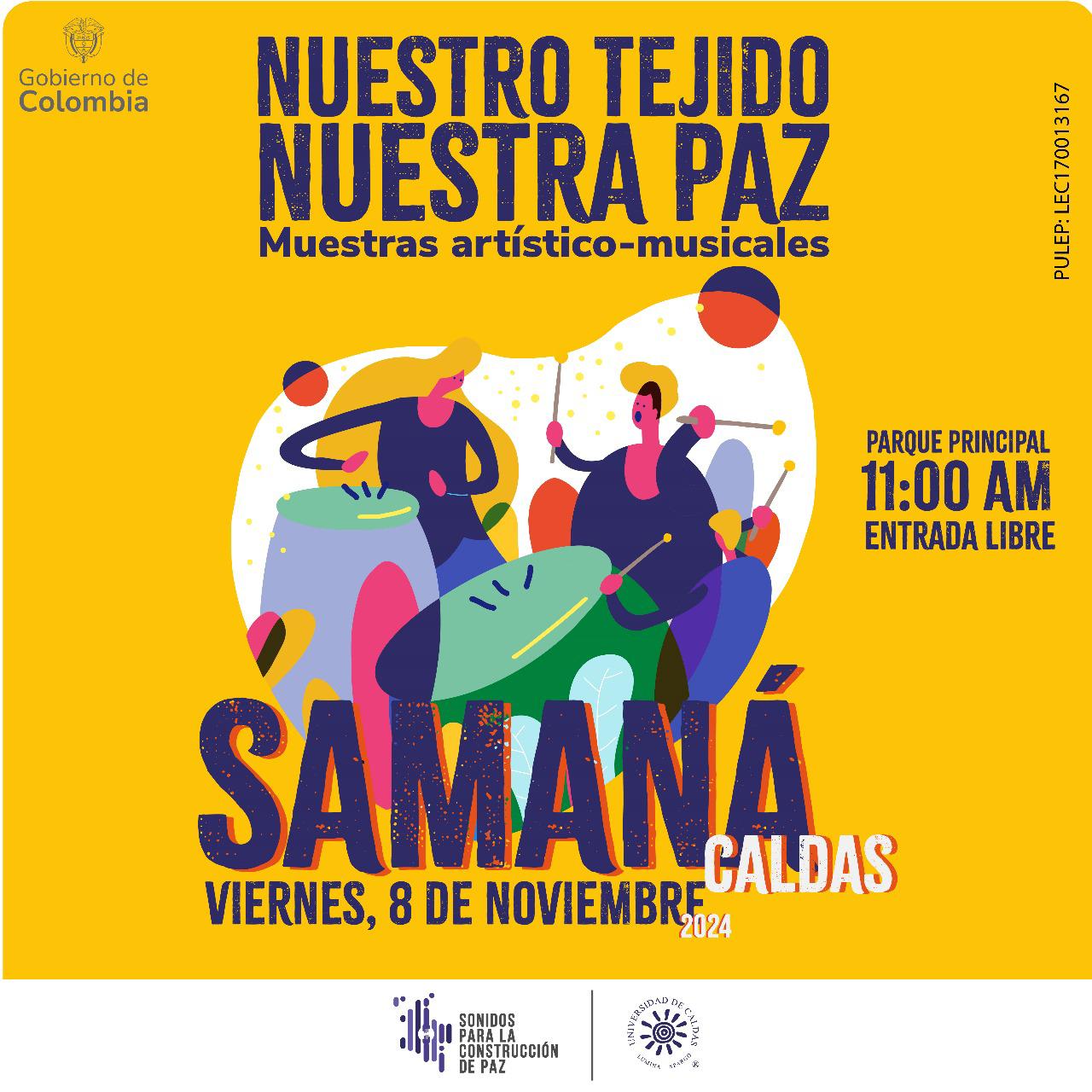 SAMAN� SE LLENAR� DE M�SICA Y RECONCILIACI�N CON LA MUESTRA CULTURAL �NUESTRO TEJIDO, NUESTRA PAZ�